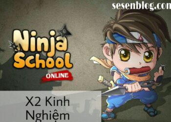 Ninja Mở X2 Kinh Nghiệm Dịp 2/9 2019